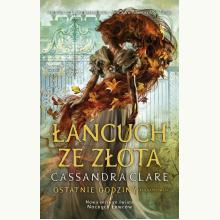 Łańcuch ze złota. Cykl Ostatnie godziny. Księga 1, 9788367023009