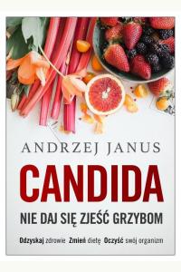 Candida. Nie daj się zjeść grzybom. Wydanie rozszerzone