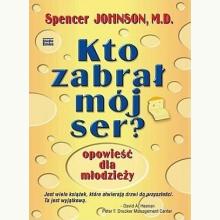 Kto zabrał mój ser? Opowieść dla młodzieży, 9788367107303 Kto zabrał mój ser? Opowieść dla młodzieży, 9788367107303