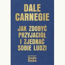 Jak zdobyć przyjaciół i zjednać sobie ludzi, 9788367107556 Jak zdobyć przyjaciół i zjednać sobie ludzi, 9788367107556