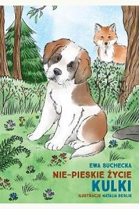 Nie-pieskie życie Kulki / A non-dogs life of Kulka