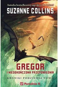 Gregor i niedokończona przepowiednia. Kroniki Podziemia tom 1