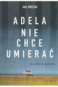Adela nie chce umierać