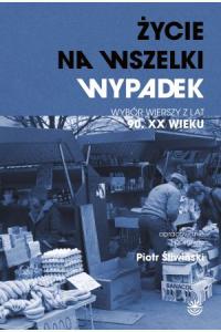 Śliwiński Piotr – Odwracanie porządku/Życie na wszelki wypadek