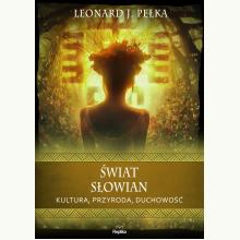 Świat Słowian. Kultura, przyroda, duchowość, 9788367639224