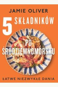 5 składników po śródziemnomorsku
