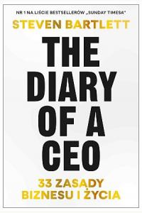 The Diary of a CEO. 33 zasady biznesu i życia
