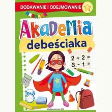 Akademia debeściaka. Dodawanie i odejmowanie, 9788367861335 K