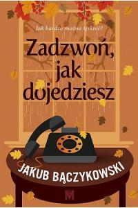 Zadzwoń, jak dojedziesz