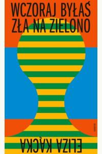 Wczoraj byłaś zła na zielono