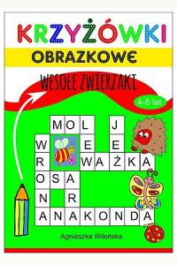 Krzyżówki obrazkowe 4-8 lat. Wesołe zwierzaki