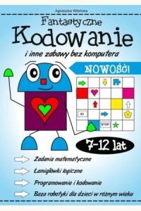 Fantastyczne kodowanie i inne zabawy bez komputera