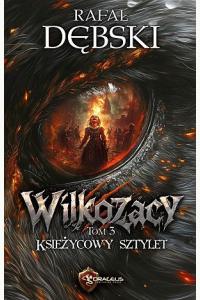 Wilkozacy T.3 Księżycowy Sztylet