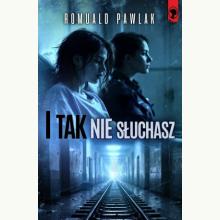 I tak nie słuchasz, 9788368102901 K I tak nie słuchasz, 9788368102901 K