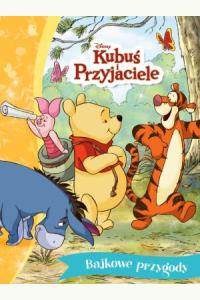 Bajkowe przygody. Disney Kubuś i Przyjaciele