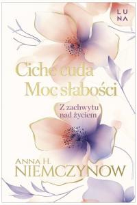 Z zachwytu nad życiem - Ciche cuda/Moc słabości