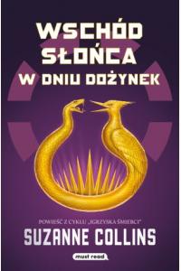 Wschód słońca w dniu dożynek. Igrzyska śmierci. Tom 5