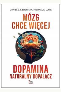 Mózg chce więcej. Dopamina. Naturalny dopalacz
