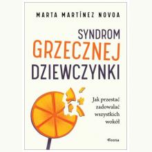 Syndrom grzecznej dziewczynki. Jak przestać zadowalać wszystkich wokół, 9788368262544