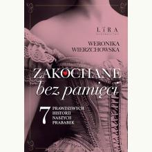 Zakochane bez pamięci. Siedem prawdziwych historii naszych prababek, 9788368342895