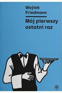 Mój pierwszy ostatni raz