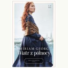 Wiatr z północy. Saga Północna. Tom 1, 9788368381344 K Wiatr z północy. Saga Północna. Tom 1, 9788368381344 K