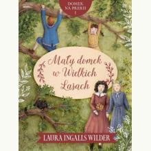 Domek na prerii T.1 Mały domek w Wielkich Lasach, 9788368395846 Domek na prerii T.1 Mały domek w Wielkich Lasach, 9788368395846