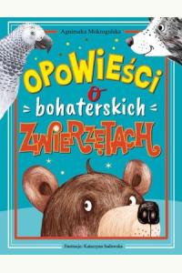 Opowieści o bohaterskich zwierzętach