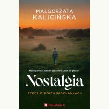 Nostalgia. Rzecz o moich ukochankach, 9788368472196