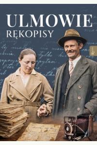 ULMOWIE. Rękopisy. Wybrane zapiski męczeńskiej rodziny