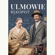 ULMOWIE. Rękopisy. Wybrane zapiski męczeńskiej rodziny, 9788368475944 K ULMOWIE. Rękopisy. Wybrane zapiski męczeńskiej rodziny, 9788368475944 K