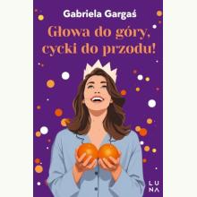 Głowa do góry, cycki do przodu!, 9788368647167 K