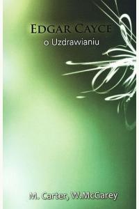 Edgar Cayce o uzdrawianiu