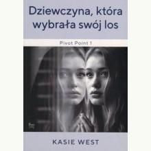 Dziewczyna, która wybrała swój los. Seria Pivot Point. Tom 1, 9788372297730