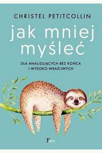 Jak mniej myśleć
