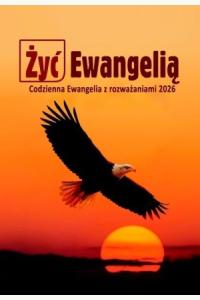 Żyć Ewangelią. Codzienna Ewangelia z rozważaniami 2026