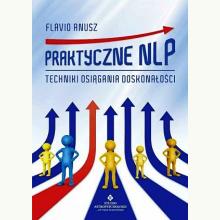 Praktyczne NLP. Techniki osiągania doskonałości, 9788373774674 Praktyczne NLP. Techniki osiągania doskonałości, 9788373774674