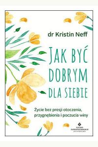 Jak być dobrym dla siebie