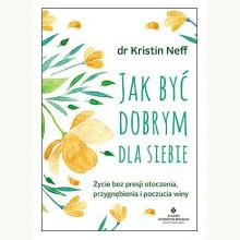 Jak być dobrym dla siebie, 9788373779488