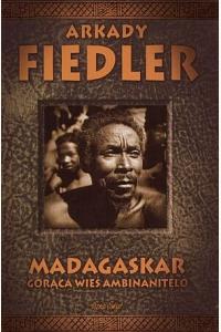 Madagaskar. Gorąca wieś Ambinanitelo