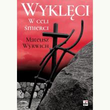 Wyklęci. W celi śmierci, 9788373999077