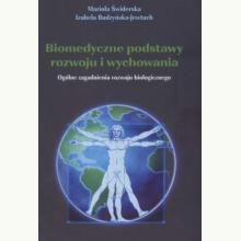 Biomedyczne podstawy rozwoju i wychowania (używana), 9788374052962 Biomedyczne podstawy rozwoju i wychowania (używana), 9788374052962
