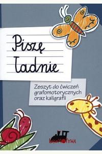 Piszę ładnie. Lokomotywa 1. Zeszyt do ćw. grafomotorycznych oraz kaligrafii