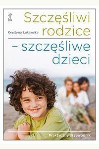 Szczęśliwi rodzice -  szczęśliwe dzieci