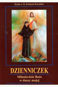 Dzienniczek. Miłosierdzie Boże w duszy mojej
