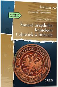 Śmierć urzędnika / Kameleon / Człowiek w futerale (wydanie z opracowaniem i streszczeniem)