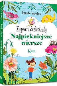 Najpiękniejsze wiersze. Zapach czekolady