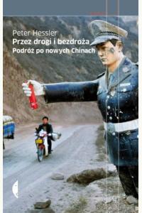Przez drogi i bezdroża Podróż po nowych Chinach (używana)