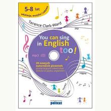 You can sing in English too + CD, 9788375618945 You can sing in English too + CD, 9788375618945