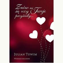 Znów mi się oczy Twoje przyśniły . Wiersze miłosne, 9788375658460